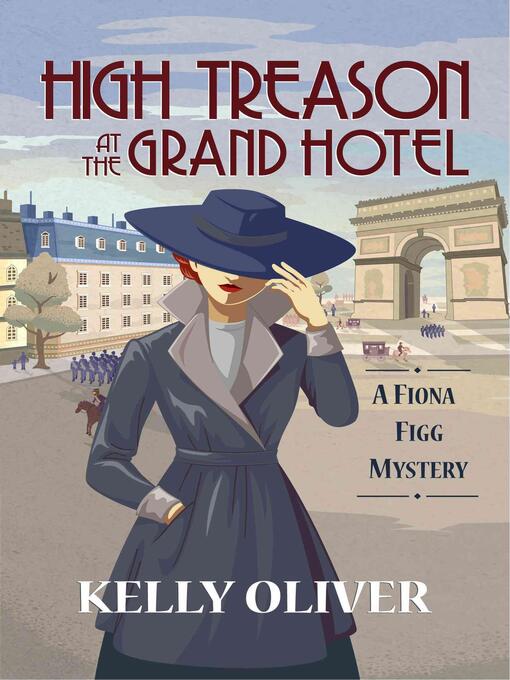 Title details for High Treason at the Grand Hotel by Kelly Oliver - Wait list